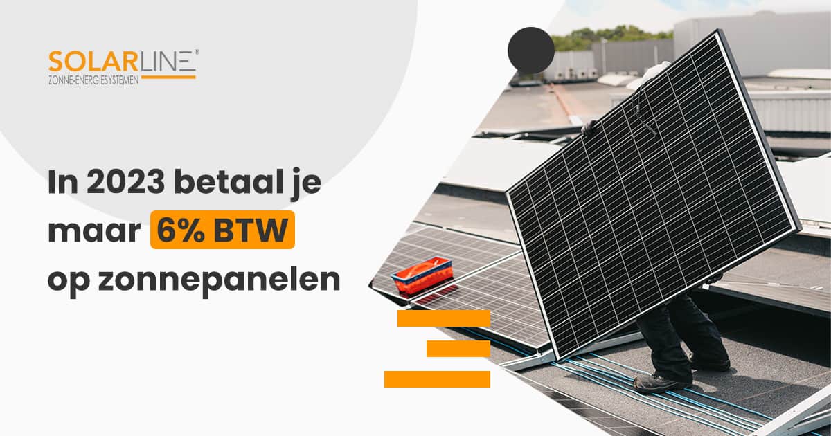 Btw-verlaging Zonnepanelen Naar 6% - Solarline