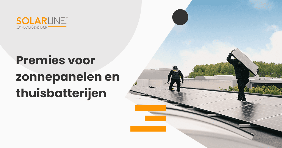 Premie zonnepanelen 2023 een overzicht Solarline